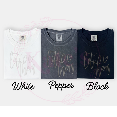 Let Them Faux Embroidery Comfort Colors T-Shirt